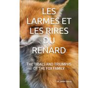 LES LARMES ET LES RIRES DU RENARD: THE TRIALS AND TRIUMPHS OF THE FOX FAMILY