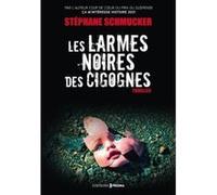 Les larmes noires des cigognes Stéphane Schmucker (Auteur)