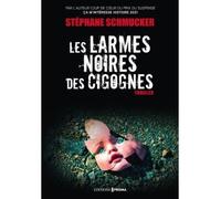 Les larmes noires des cigognes - Stéphane Schmucker - Prisma Eds - broché - Roman