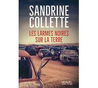 Sandrine Collette – Les Larmes noires sur la terre – Éditions Denoël