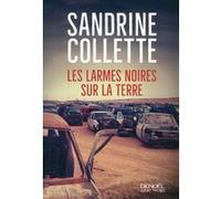 Sandrine Collette – Les Larmes noires sur la terre – Éditions Denoël