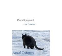Les larmes - Pascal Quignard - Grasset - broché - Roman