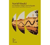 Les larmes rouges sur la façade - Navid Sinaki - Le Bruit Du Monde - broché - Roman