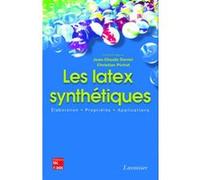 Les latex synthétiques Christian PICHOT (Auteur), Jean-Claude Daniel (Auteur)