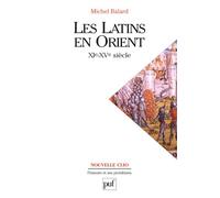 Les Latins en Orient (XIe-XVe siècle)