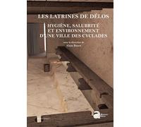 Les latrines de Délos Higiène, salubrité et environnement d'une ville des Cyclades - Alain Bouet - Ausonius Eds - broché - Etude