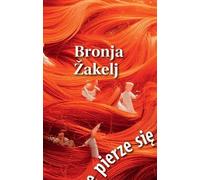 Les lavages blancs en quatre-vingt-dix - Bronja Žakelj (Buch auf Polnisch)
