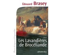 Les Lavandières de Brocéliande - Edouard Brasey - Calmann-Levy - broché - Roman