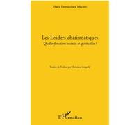 Les leaders charismatiques Quelles fonctions sociales et spirituelles ? - Maria Immacolata Macioti - L'harmattan - broché - Essai