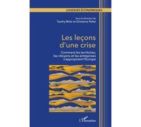 Les leçons d’une crise Comment les territoires, les citoyens et les entreprises s’approprient l’Europe - Tawfiq Rkibi - L'harmattan - broché - Etude