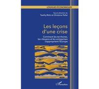 Les leçons d’une crise Comment les territoires, les citoyens et les entreprises s’approprient l’Europe - Tawfiq Rkibi - L'harmattan - broché - Etude