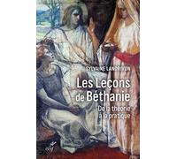 Les Leçons De Béthanie - De La Théorie À La Pratique