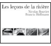 Les Lecons de la rivière - Nicolas Bouvier - Zoe - relié - Essai