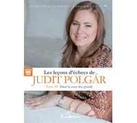 Les leçons d'échecs de Judit Polgár - Tome III Dans la cour des grands - Judit Polgar - Olibris - broché - Guide