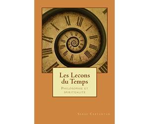 Les lecons du temps: Philosophie et spiritualite