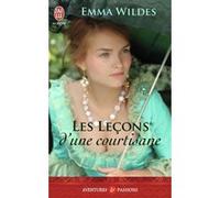 Les leçons d'une courtisane Emma Wildes (Auteur), Catherine Berthet (Traduction)