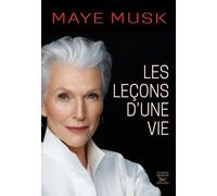 Les lecons d'une vie - Maye Musk - Thierry Souccar Eds - broché - Essai
