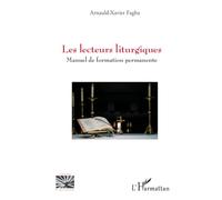 Les lecteurs liturgiques Manuel de formation permanente - Arnauld-Xavier Fagba - L'harmattan - broché - Manuel