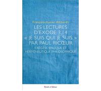 Les lectures d'Exode 3,14 - "Je suis qui je suis" par Paul Ricoeur Exégèse biblique et herméneutique philosophique - François-Xavier Amherdt - Parole Et Silence Eds - broché - Etude