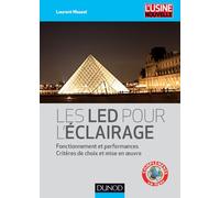 Les LED pour l'éclairage: Fonctionnement et performances, critères de choix et mise en oeuvre