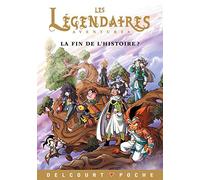 Les Légendaires - Aventures T06: La fin de l'histoire ?