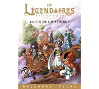 Les Légendaires Aventures - Tome 18 - La Fin De L'histoire ?