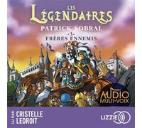 Les Légendaires - Frères ennemis - Tome 3 - Patrick Sobral - Lizzie - Livre audio - Livre