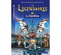 Collectif – Les Légendaires – Le roman – Tome 2 : Le Gardien – Broché