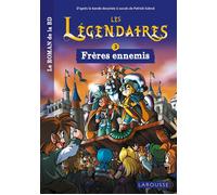 Les légendaires - Le roman - Tome 3 : Frères ennemis - Collectif - Larousse - broché - Roman cadet