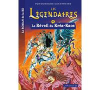Les Légendaires Tome 4 - Le Réveil Du Kréa-Kaos