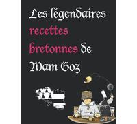 Les légendaires recettes bretonnes de Mam Goz: cahier de recettes à remplir personnalisable | 100 pages 8,5"x11" (21,59 x 27,94 cm) | pratique, très ... utiliser, pour toutes vos recettes du terroir