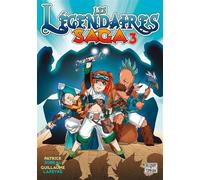 Les Légendaires – Saga – Tome 3 – Delcourt