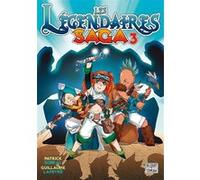 Les Légendaires - Saga T03 Patrick Sobral (Scénario), Guillaume Lapeyre (Dessinateur), Lowenael (Coloriste)