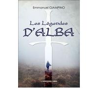 Les legendes d'alba - Emmanuel Giampino - Presses Du Midi - broché - Roman