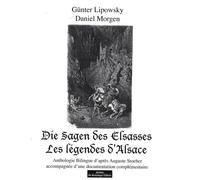Les légendes d'Alsace: Anthologie bilingue français-allemand d'après Auguste Stoeber accompagnée d'une documentation complémentaire