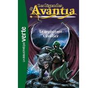 Les Légendes d'Avantia 02 - Le troisième Cavalier