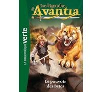 Les légendes d'Avantia 03 - Le pouvoir des bêtes