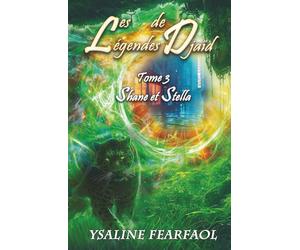 Les Légendes de Djaïd tome 3: Shane et Stella