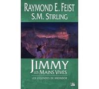Raymond Elias Feist – Les Légendes de Krondor : Jimmy les Mains Vives – Broché