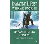 Les Légendes de Krondor : Un valeureux ennemi Raymond Elias Feist (Auteur), William R. Forstchen (Auteur)