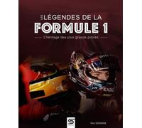 Les Légendes De La Formule 1 - L'héritage Des Plus Grands Pilotes