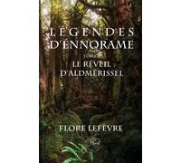 Les Légendes d'Ennorame - Tome 3 - Le réveil d'Aldmérissel - Flore Lefèvre - Au Pluriel Les Editions - broché - Roman