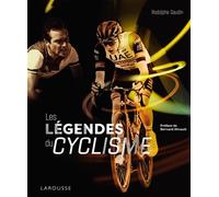 Les légendes du cyclisme - Rodolphe Gaudin - Larousse - relié - Beau livre