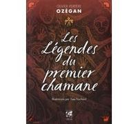 Ozégan – Les Légendes du premier chamane – Illustrations : Yves Truchard