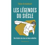 Les Légendes Du Siècle - Une Histoire Des Jeux En Douze Médailles