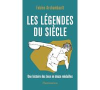 Fabien Archambault – Les légendes du siècle – Une histoire des Jeux en douze médailles – Broché