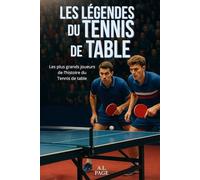 Les légendes du Tennis de Table: Les plus grands joueurs de l’histoire du Tennis de table