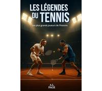 Les légendes du Tennis: Les plus grands joueurs de l’histoire