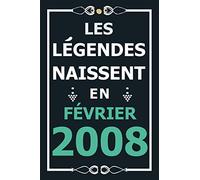 Les légendes naissent en Février 2008: Idée cadeau original pour le 13ème anniversaire I Citations positives humour I Carnet de notes ligné, journal ... anniversaire pour 13 ans fille et garçon
