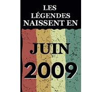 Les légendes naissent en Juin 2009: Idée cadeau original pour le 12ème anniversaire I Citations positives humour I Carnet de notes ligné, journal ... anniversaire pour 12 ans fille et garçon